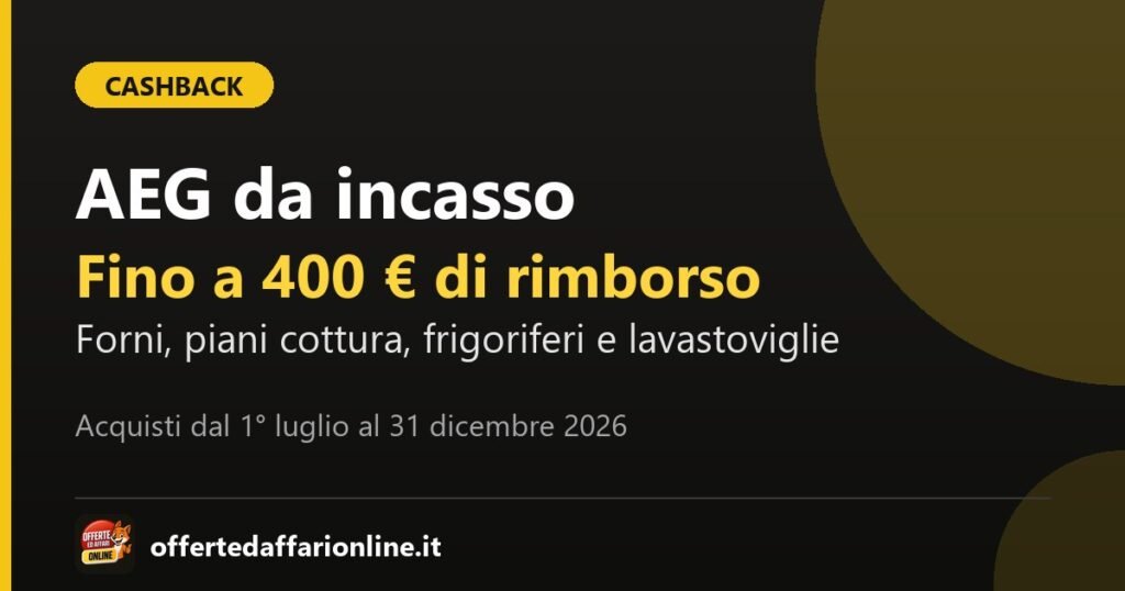 Cashback AEG La qualità che ti premia: fino a 400 euro su forni, piani cottura, frigoriferi e lavastoviglie da incasso