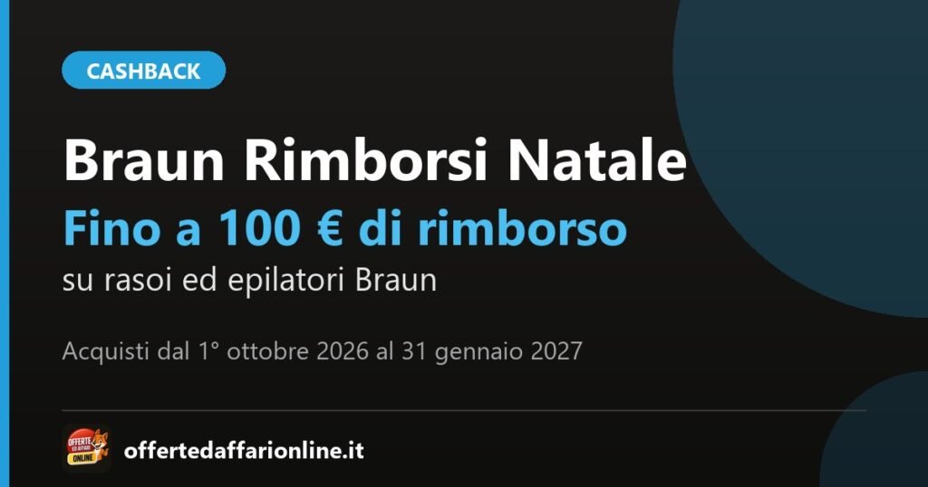 Cashback Braun Rimborsi Natale: fino a 100 euro su rasoi ed epilatori Braun