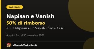Napisan e Vanish ti rimborsano 2026: rimborso del 50 per cento fino a 12 euro, acquisti dal 20 ottobre al 30 novembre 2026