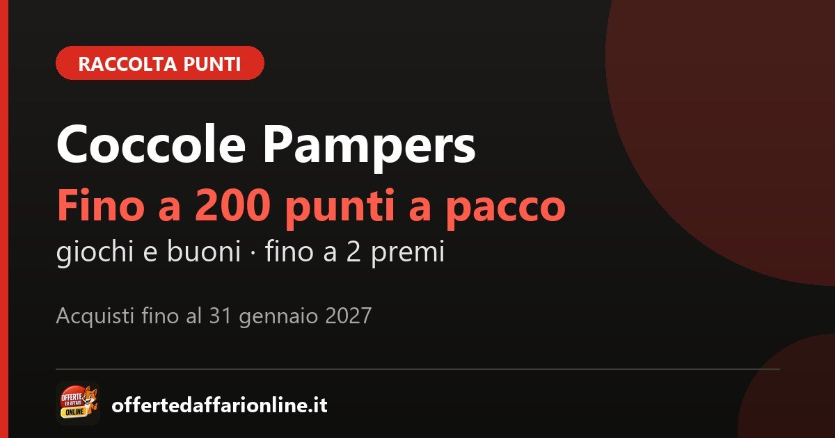 Raccolta punti Coccole Pampers 2026: fino a 200 punti a pacco, acquisti fino al 31 gennaio 2027