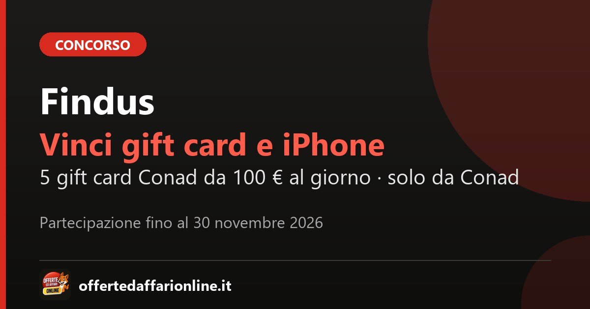 Concorso Findus Raddoppia il Gusto 2026: vinci gift card Conad da 100 euro e iPhone 18 Pro, partecipazione fino al 30 novembre 2026