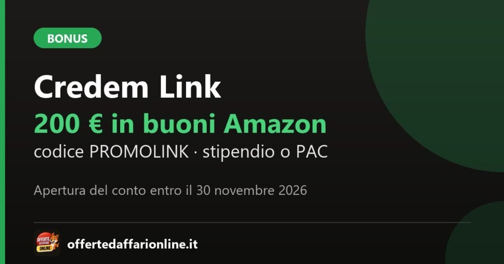 Credem Link: buono Amazon da 200 euro aprendo il conto online con il codice PROMOLINK entro il 30 novembre 2026