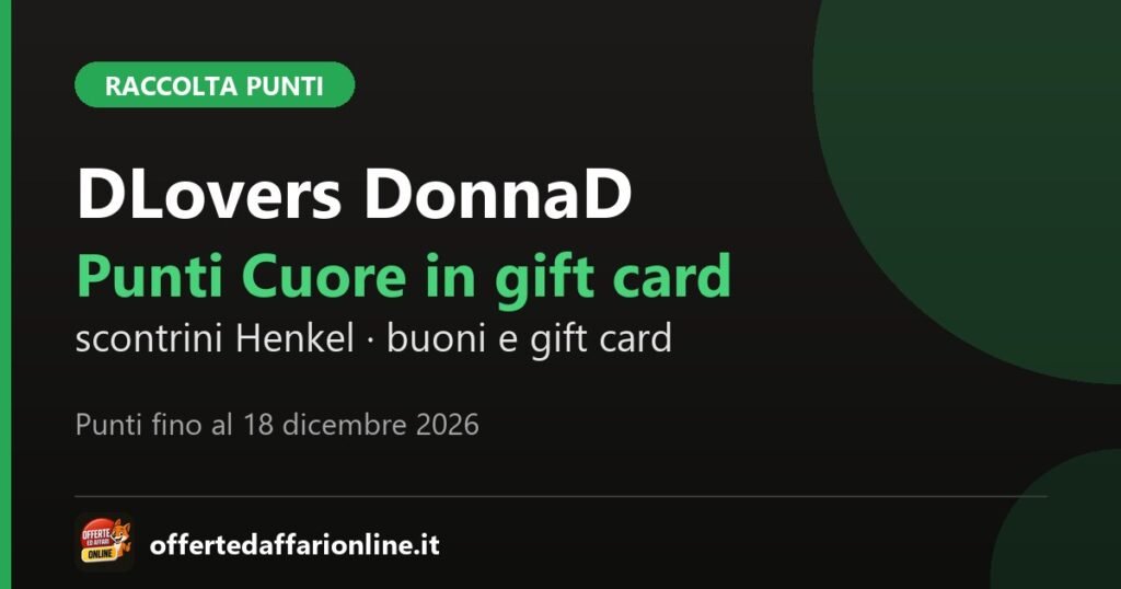 DLovers di DonnaD: raccolta punti Henkel con buoni sconto e gift card, punti fino al 18 dicembre 2026