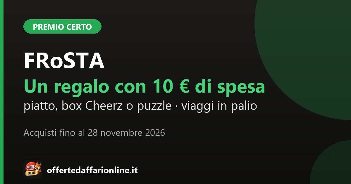 FRoSTA premio certo: con 10 euro di prodotti un piatto, una Cheerz Box o un puzzle, acquisti fino al 28 novembre 2026