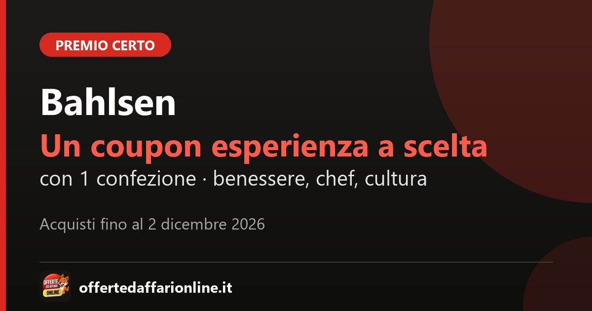 Premio certo Bahlsen Regalati un momento solo per te: un coupon esperienza con una confezione, acquisti fino al 2 dicembre 2026
